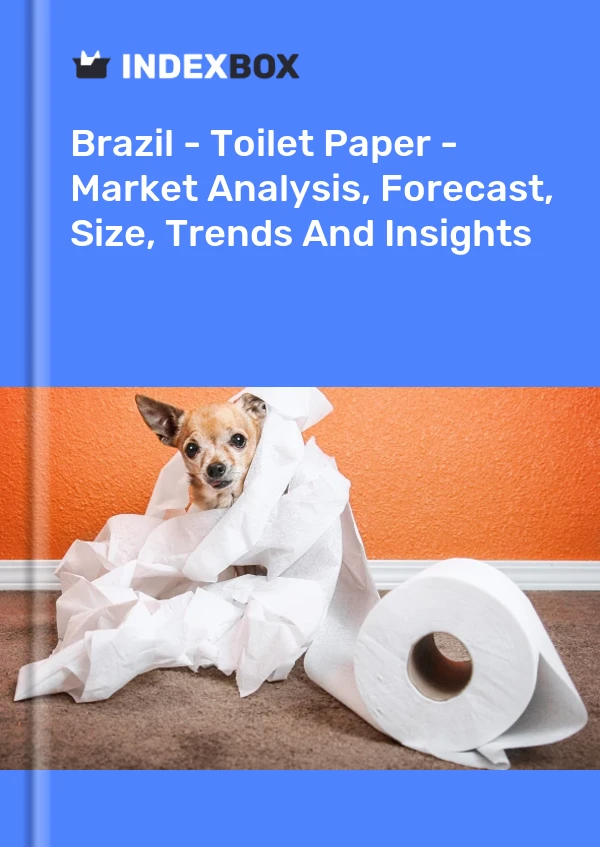 Brazil - Toilet Paper - Market Analysis, Forecast, Size, Trends And Insights