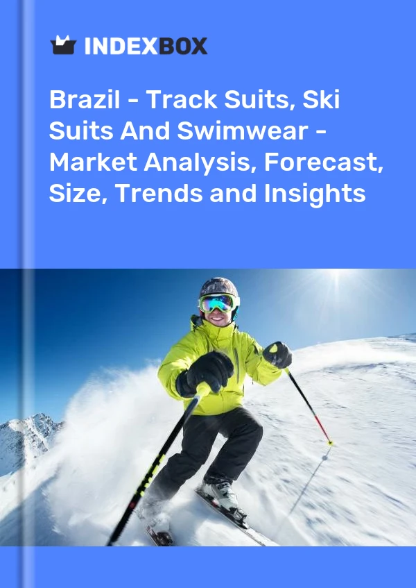 Brazil - Track Suits, Ski Suits And Swimwear - Market Analysis, Forecast, Size, Trends and Insights
