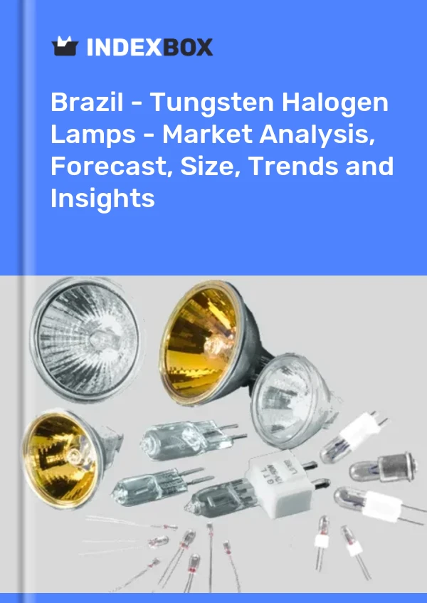 Brazil - Tungsten Halogen Lamps - Market Analysis, Forecast, Size, Trends and Insights