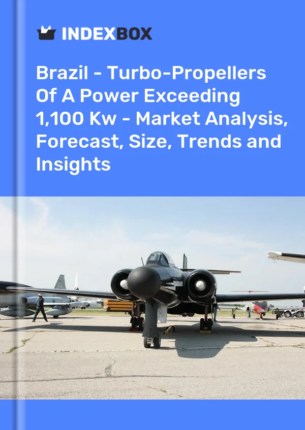 Report Brazil - Turbo-Propellers of A Power Exceeding 1,100 Kw - Market Analysis, Forecast, Size, Trends and Insights for 499$