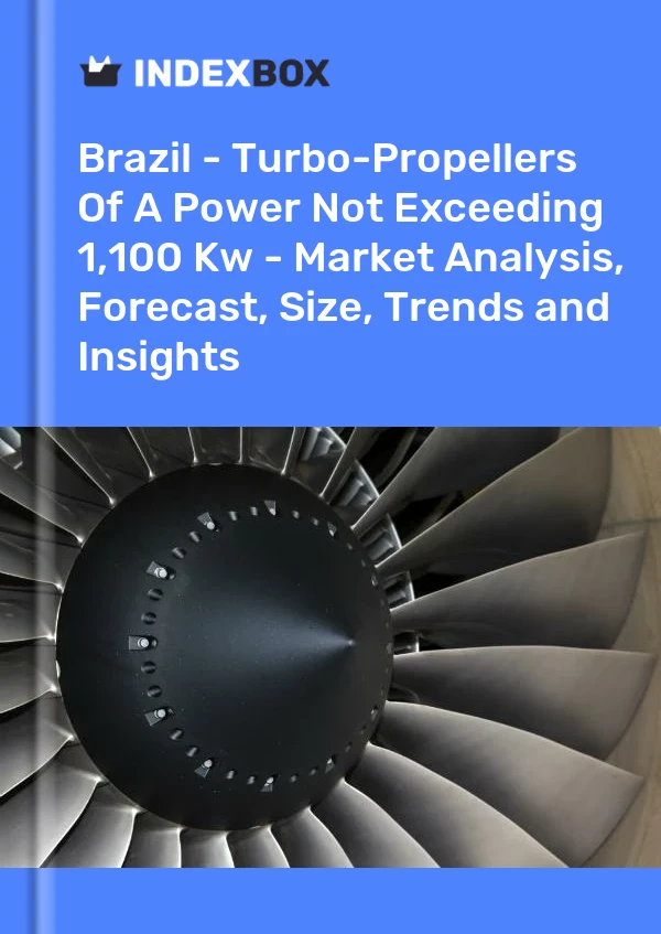 Report Brazil - Turbo-Propellers of A Power not Exceeding 1,100 Kw - Market Analysis, Forecast, Size, Trends and Insights for 499$
