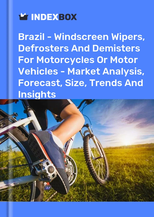 Report Brazil - Windscreen Wipers, Defrosters and Demisters for Motorcycles or Motor Vehicles - Market Analysis, Forecast, Size, Trends and Insights for 499$