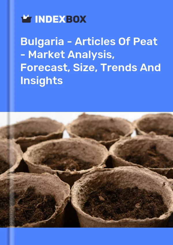 Report Bulgaria - Articles of Peat - Market Analysis, Forecast, Size, Trends and Insights for 499$