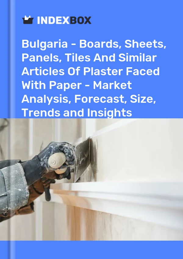 Report Bulgaria - Boards, Sheets, Panels, Tiles and Similar Articles of Plaster Faced With Paper - Market Analysis, Forecast, Size, Trends and Insights for 499$
