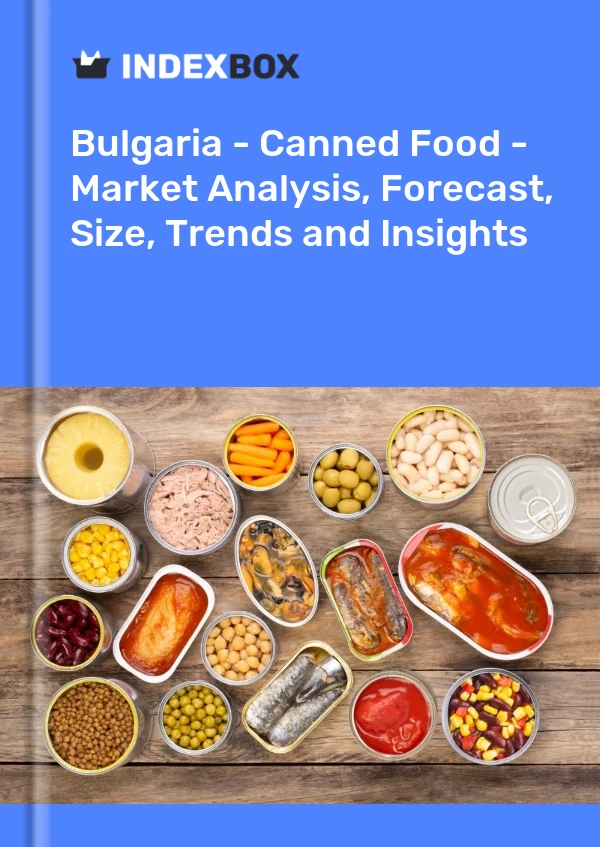 Report Bulgaria - Canned Food - Market Analysis, Forecast, Size, Trends and Insights for 499$
