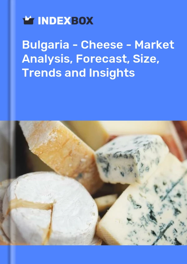 Report Bulgaria - Cheese - Market Analysis, Forecast, Size, Trends and Insights for 499$