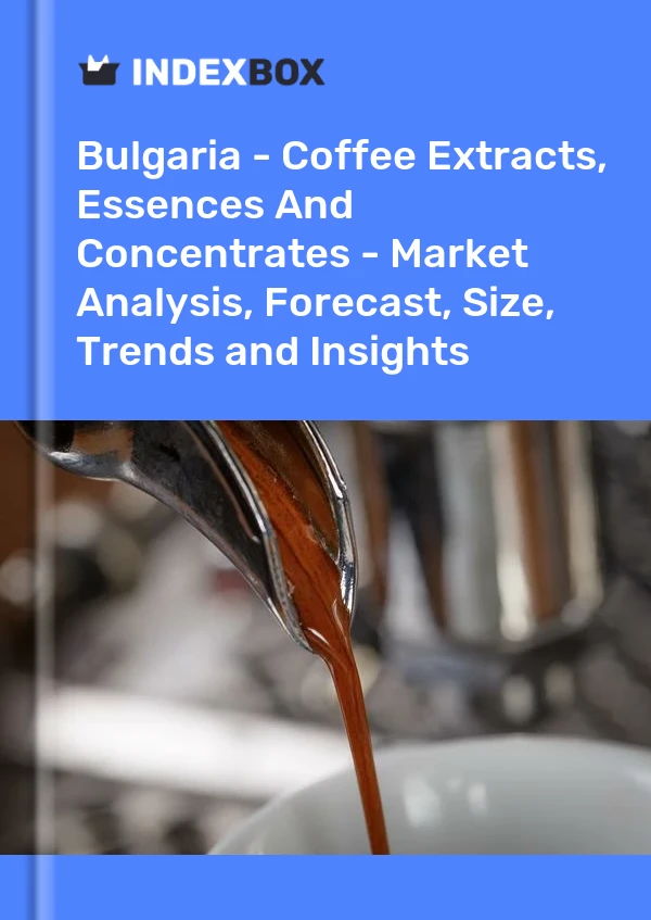 Report Bulgaria - Coffee Extracts, Essences and Concentrates - Market Analysis, Forecast, Size, Trends and Insights for 499$