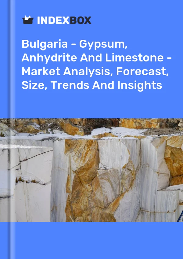 Report Bulgaria - Gypsum, Anhydrite and Limestone - Market Analysis, Forecast, Size, Trends and Insights for 499$