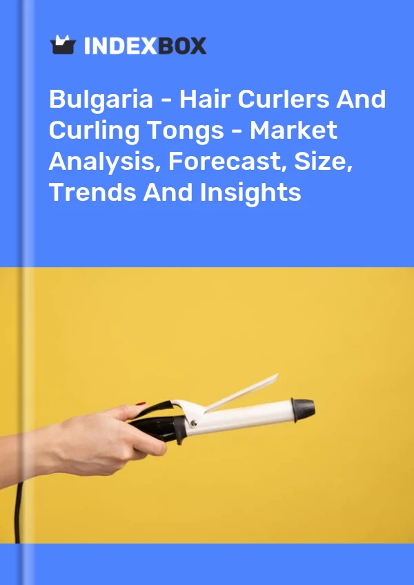 Report Bulgaria - Hair Curlers and Curling Tongs - Market Analysis, Forecast, Size, Trends and Insights for 499$