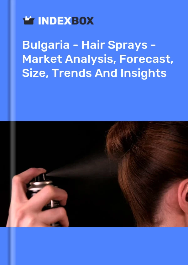 Report Bulgaria - Hair Sprays - Market Analysis, Forecast, Size, Trends and Insights for 499$