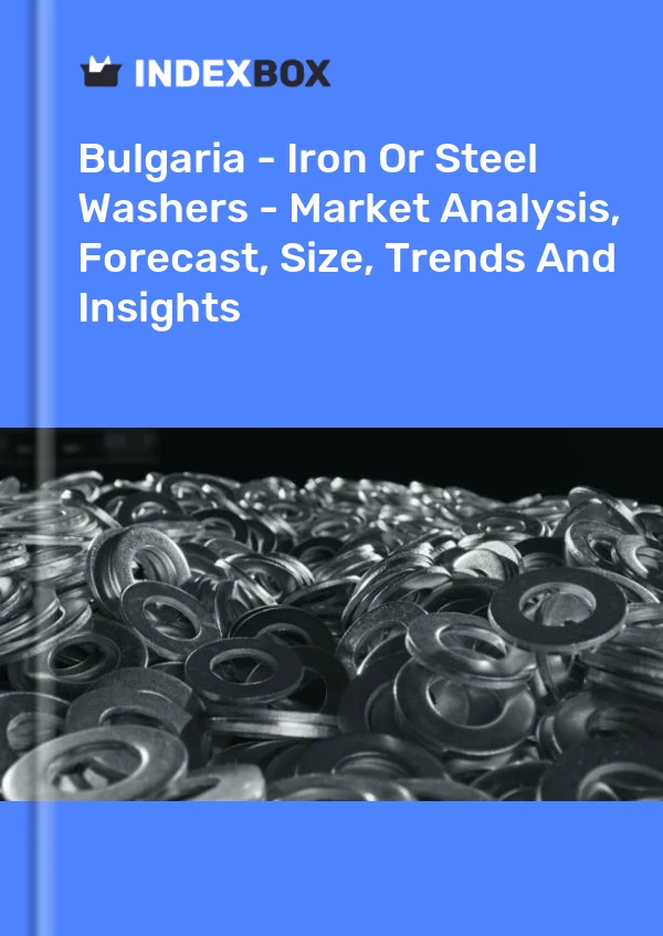 Report Bulgaria - Iron or Steel Washers - Market Analysis, Forecast, Size, Trends and Insights for 499$