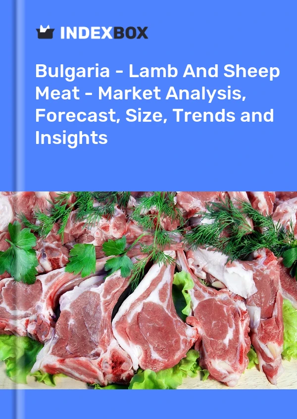 Report Bulgaria - Lamb and Sheep Meat - Market Analysis, Forecast, Size, Trends and Insights for 499$
