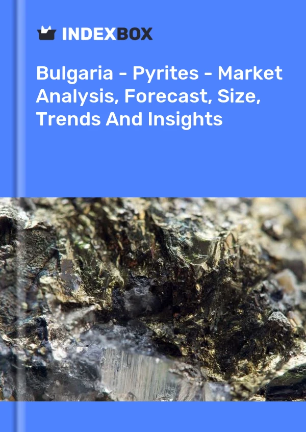 Report Bulgaria - Pyrites - Market Analysis, Forecast, Size, Trends and Insights for 499$