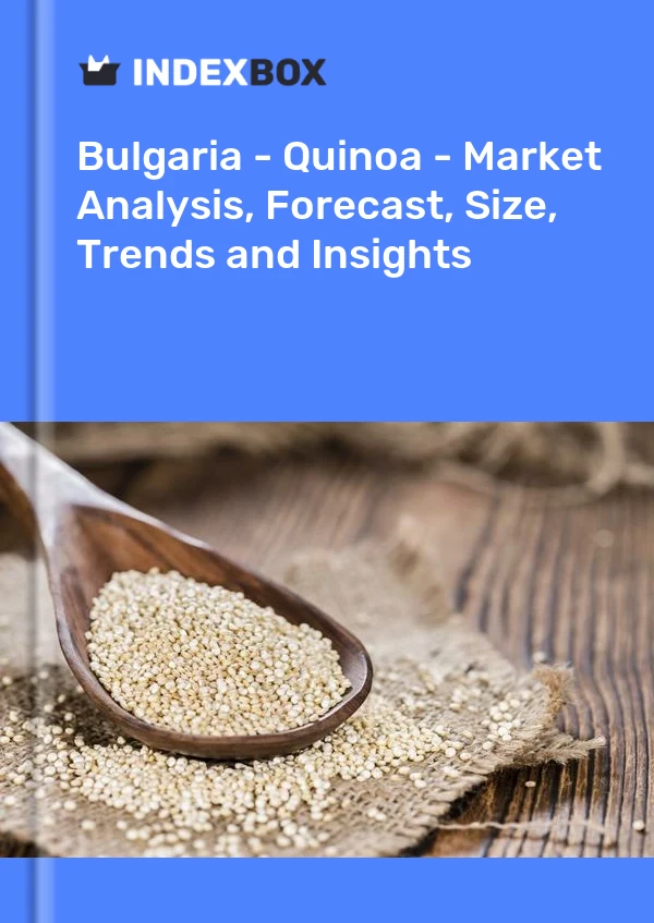 Report Bulgaria - Quinoa - Market Analysis, Forecast, Size, Trends and Insights for 499$