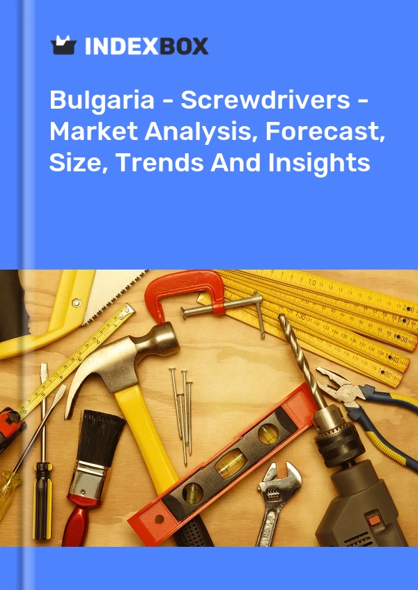 Report Bulgaria - Screwdrivers - Market Analysis, Forecast, Size, Trends and Insights for 499$