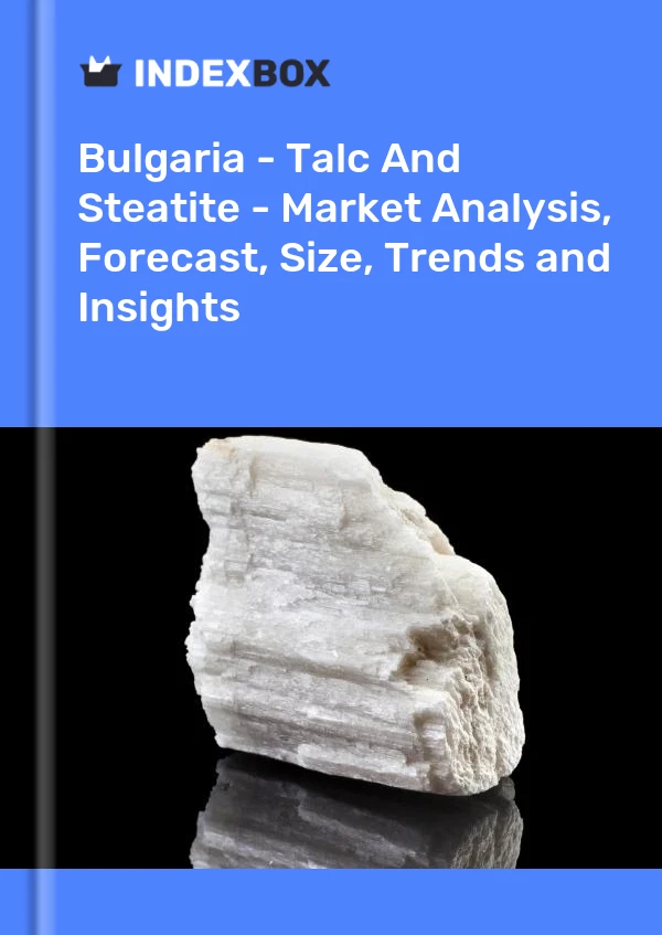 Report Bulgaria - Talc and Steatite - Market Analysis, Forecast, Size, Trends and Insights for 499$