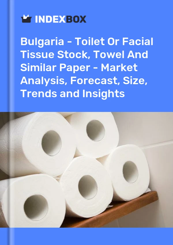 Report Bulgaria - Toilet or Facial Tissue Stock, Towel and Similar Paper - Market Analysis, Forecast, Size, Trends and Insights for 499$
