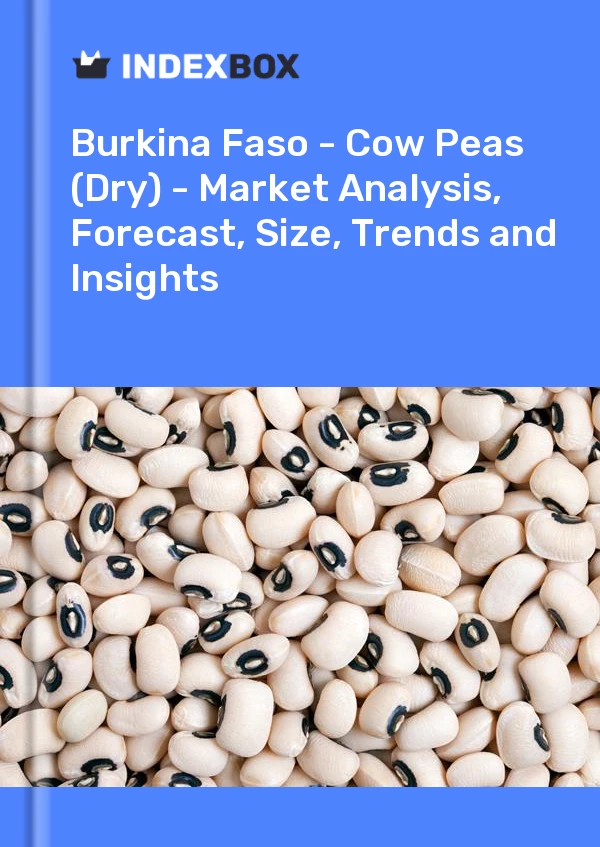 Report Burkina Faso - Cow Peas (Dry) - Market Analysis, Forecast, Size, Trends and Insights for 499$