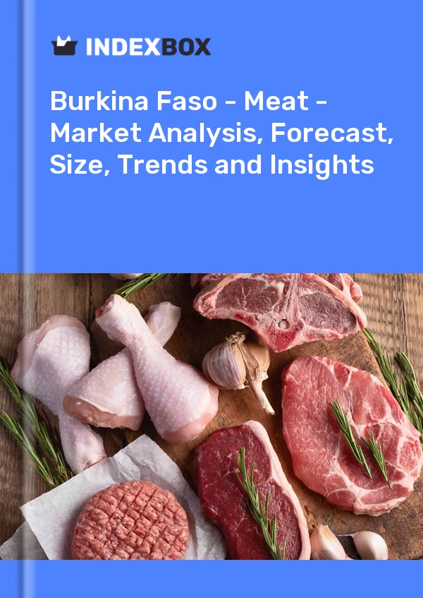 Report Burkina Faso - Meat - Market Analysis, Forecast, Size, Trends and Insights for 499$