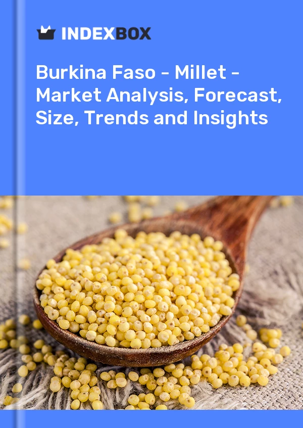Report Burkina Faso - Millet - Market Analysis, Forecast, Size, Trends and Insights for 499$