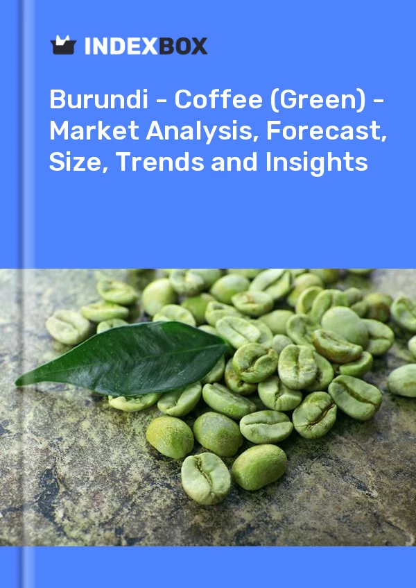 Report Burundi - Coffee (Green) - Market Analysis, Forecast, Size, Trends and Insights for 499$