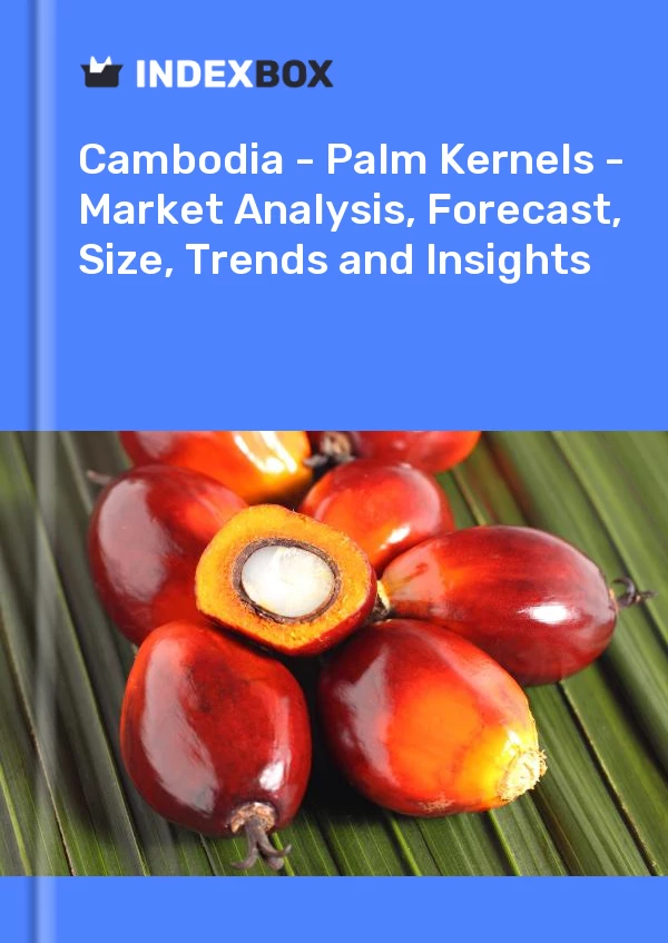 Cambodia - Palm Kernels - Market Analysis, Forecast, Size, Trends and Insights