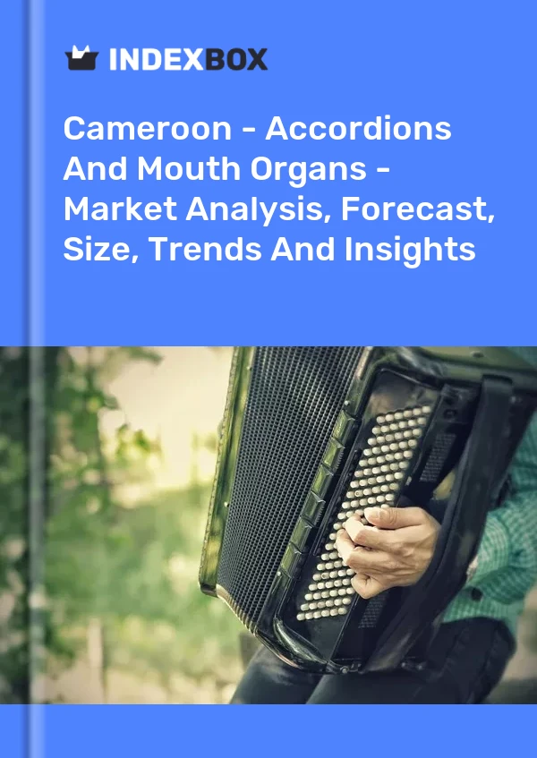 Cameroon - Accordions And Mouth Organs - Market Analysis, Forecast, Size, Trends And Insights