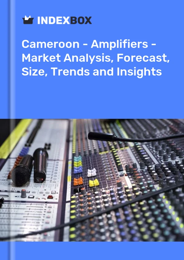 Report Cameroon - Amplifiers - Market Analysis, Forecast, Size, Trends and Insights for 499$