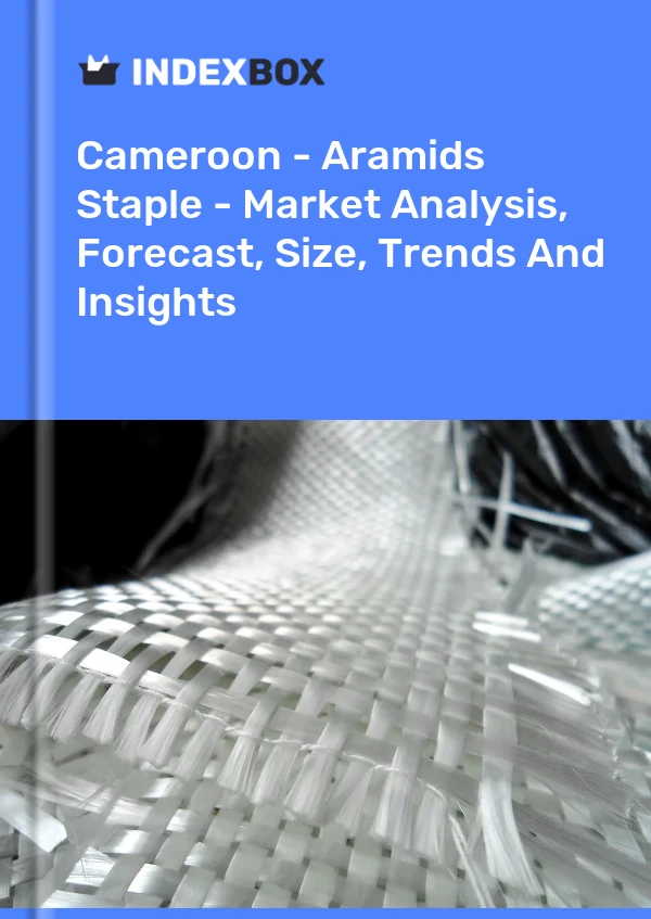 Report Cameroon - Aramids Staple - Market Analysis, Forecast, Size, Trends and Insights for 499$