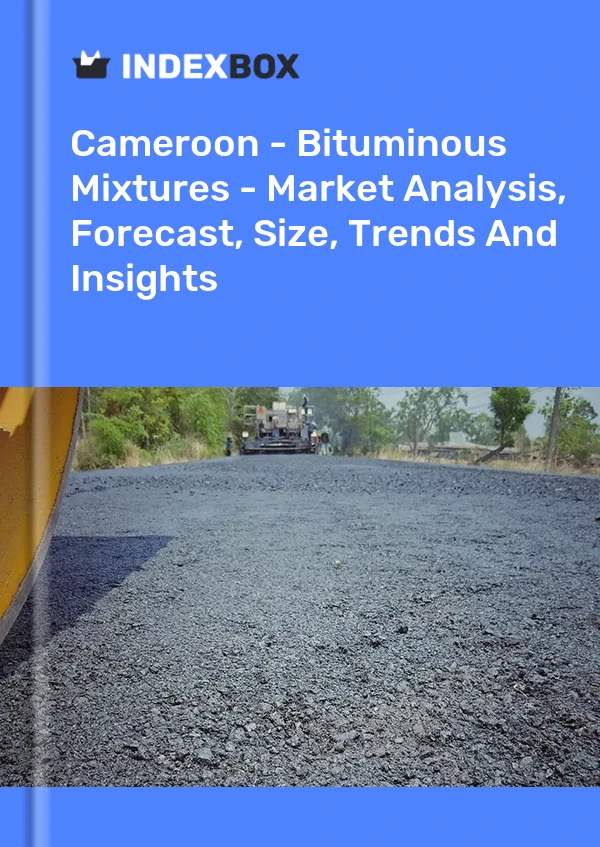 Report Cameroon - Bituminous Mixtures - Market Analysis, Forecast, Size, Trends and Insights for 499$