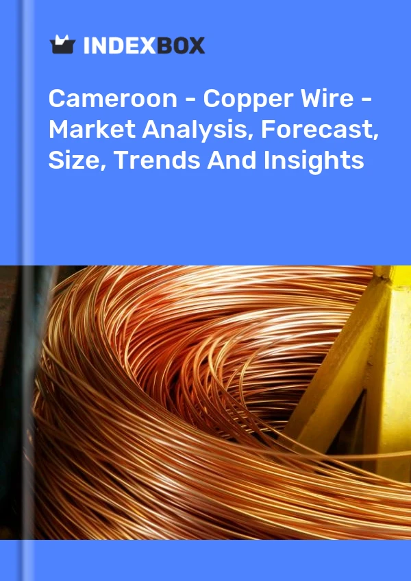 Report Cameroon - Copper Wire - Market Analysis, Forecast, Size, Trends and Insights for 499$