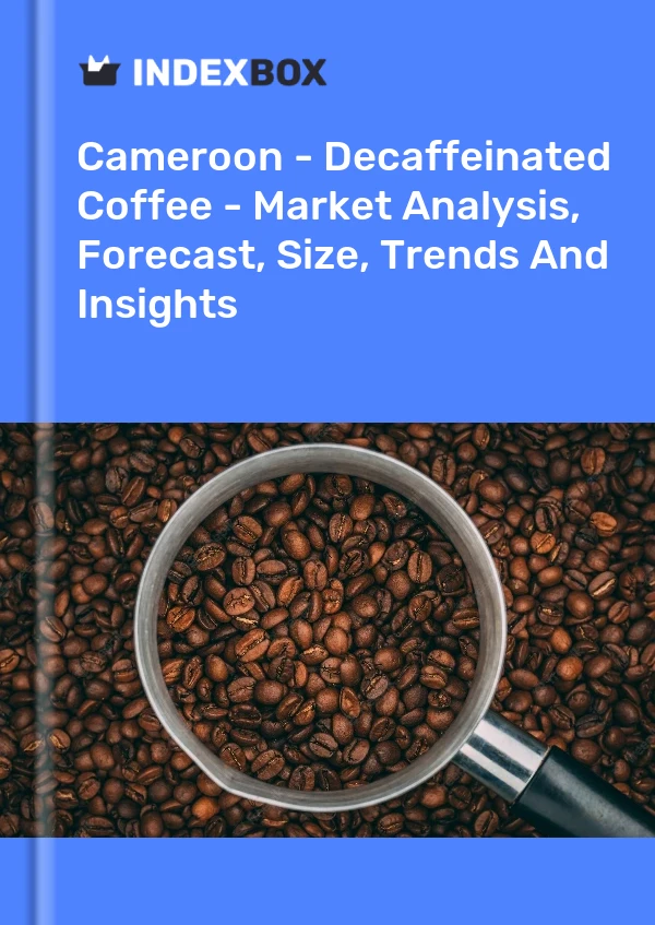 Report Cameroon - Decaffeinated Coffee - Market Analysis, Forecast, Size, Trends and Insights for 499$