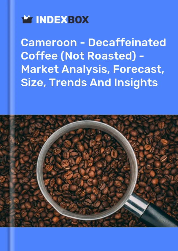 Report Cameroon - Decaffeinated Coffee (Not Roasted) - Market Analysis, Forecast, Size, Trends and Insights for 499$