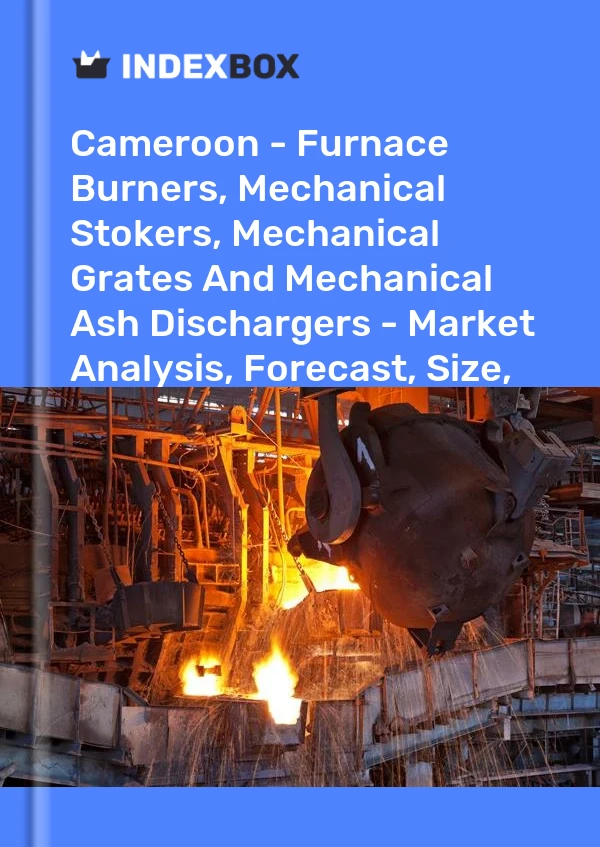 Report Cameroon - Furnace Burners, Mechanical Stokers, Mechanical Grates and Mechanical Ash Dischargers - Market Analysis, Forecast, Size, Trends and Insights for 499$