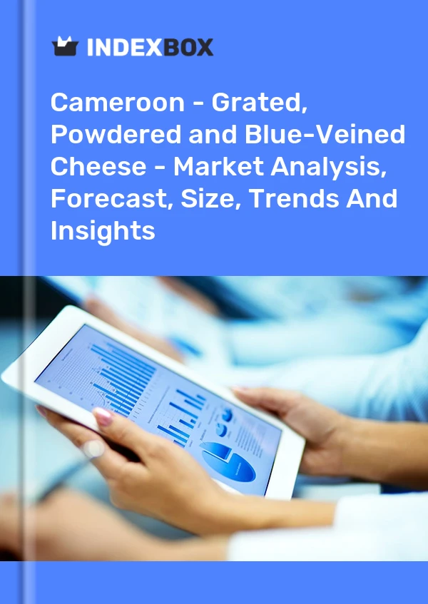 Cameroon - Grated, Powdered and Blue-Veined Cheese - Market Analysis, Forecast, Size, Trends And Insights