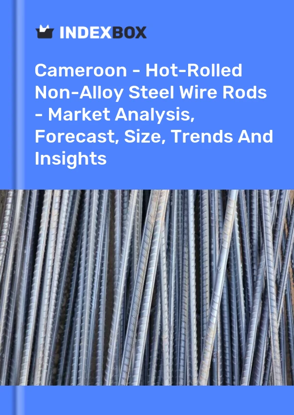 Report Cameroon - Hot-Rolled Non-Alloy Steel Wire Rods - Market Analysis, Forecast, Size, Trends and Insights for 499$