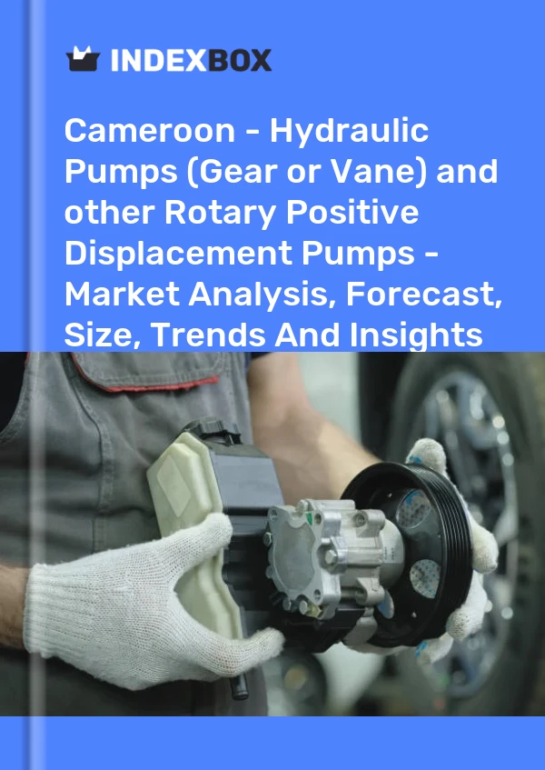 Report Cameroon - Hydraulic Pumps (Gear or Vane) and other Rotary Positive Displacement Pumps - Market Analysis, Forecast, Size, Trends and Insights for 499$