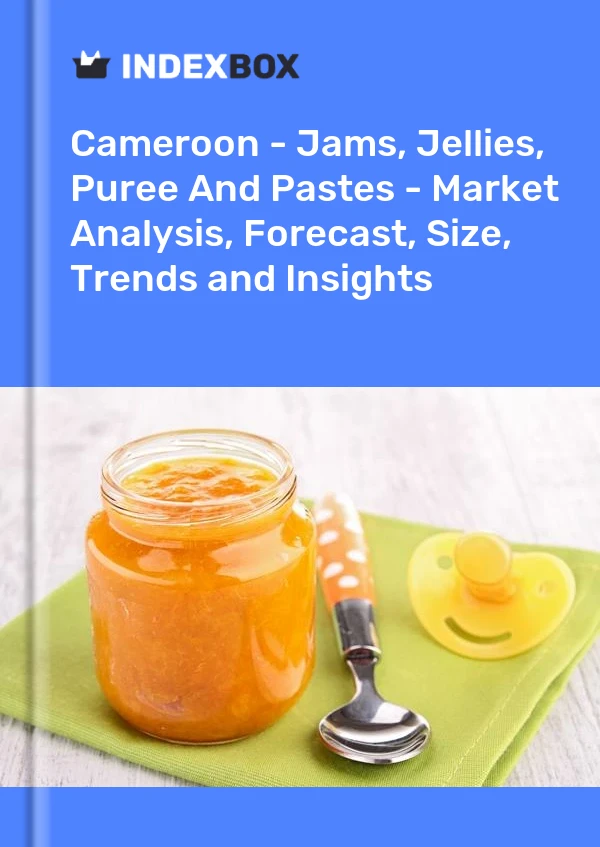 Report Cameroon - Jams, Jellies, Puree and Pastes - Market Analysis, Forecast, Size, Trends and Insights for 499$