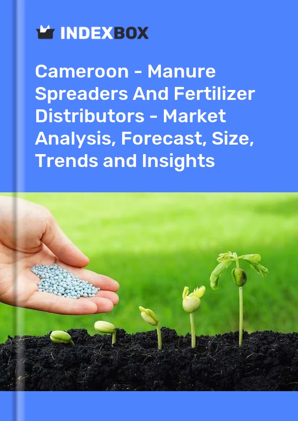 Report Cameroon - Manure Spreaders and Fertilizer Distributors - Market Analysis, Forecast, Size, Trends and Insights for 499$