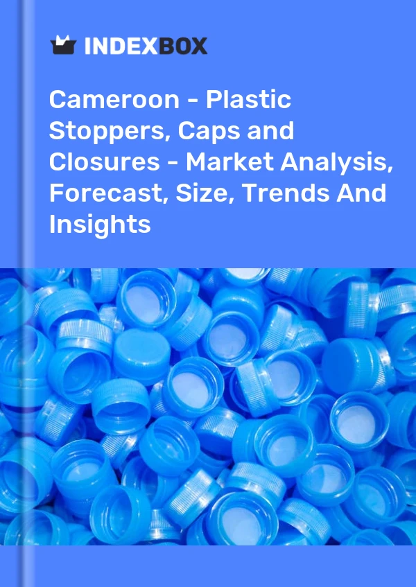 Report Cameroon - Plastic Stoppers, Caps and Closures - Market Analysis, Forecast, Size, Trends and Insights for 499$