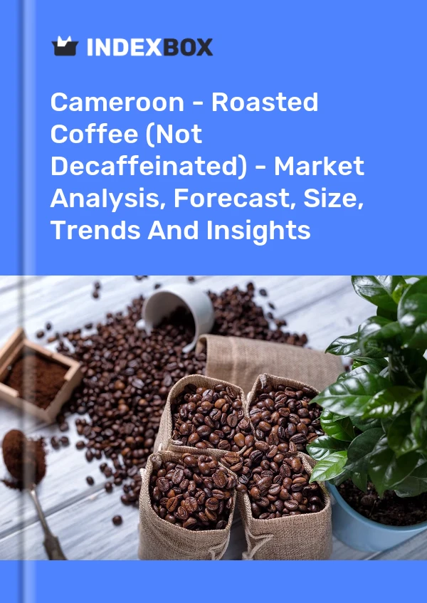 Report Cameroon - Roasted Coffee (Not Decaffeinated) - Market Analysis, Forecast, Size, Trends and Insights for 499$
