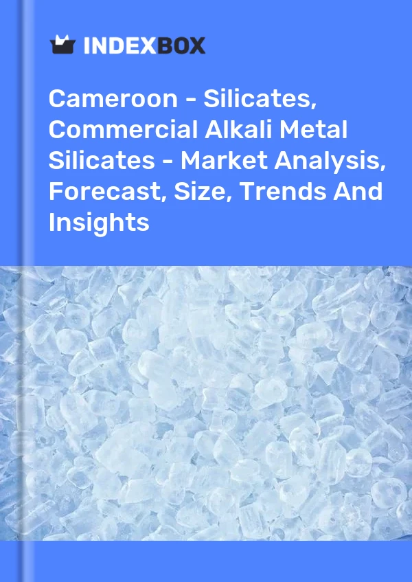 Report Cameroon - Silicates, Commercial Alkali Metal Silicates - Market Analysis, Forecast, Size, Trends and Insights for 499$