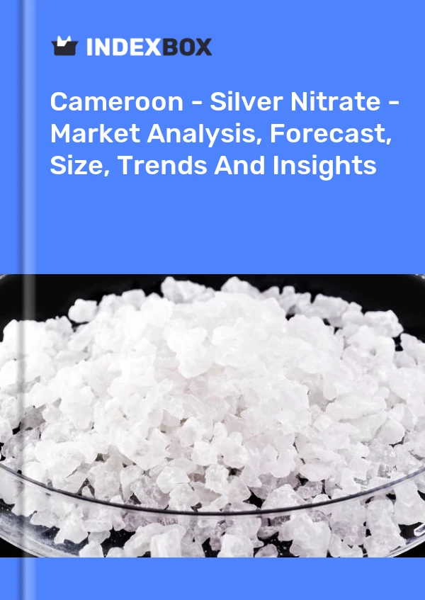 Report Cameroon - Silver Nitrate - Market Analysis, Forecast, Size, Trends and Insights for 499$