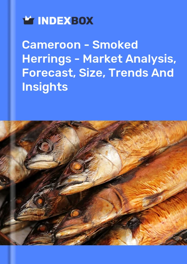 Report Cameroon - Smoked Herrings - Market Analysis, Forecast, Size, Trends and Insights for 499$