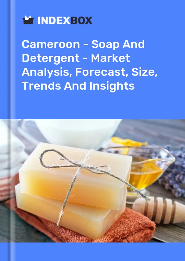 Report Cameroon - Soap and Detergent - Market Analysis, Forecast, Size, Trends and Insights for 499$