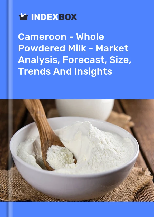 Report Cameroon - Whole Powdered Milk - Market Analysis, Forecast, Size, Trends and Insights for 499$