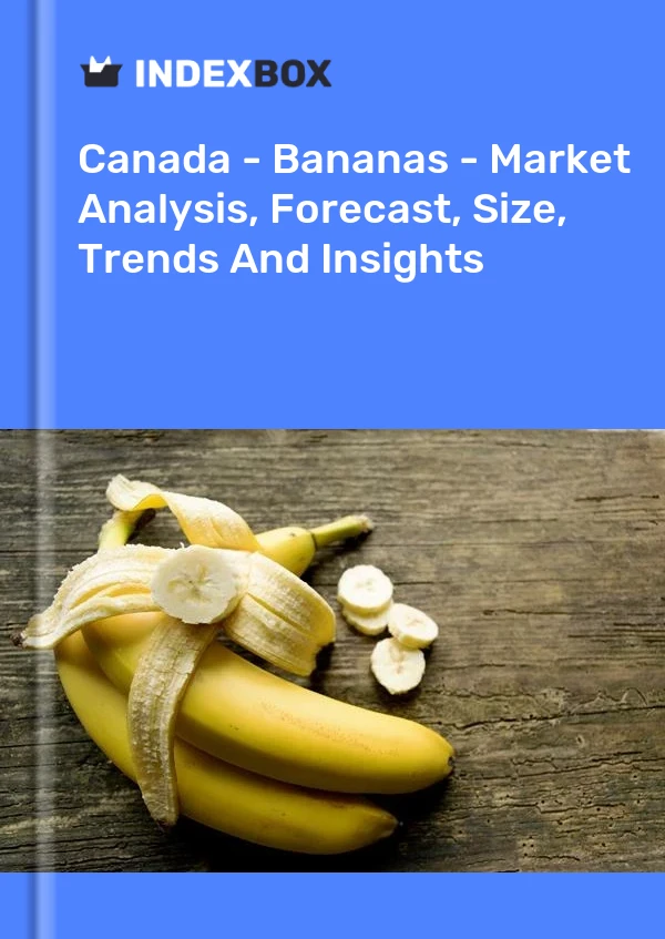 Report Canada - Bananas - Market Analysis, Forecast, Size, Trends and Insights for 499$