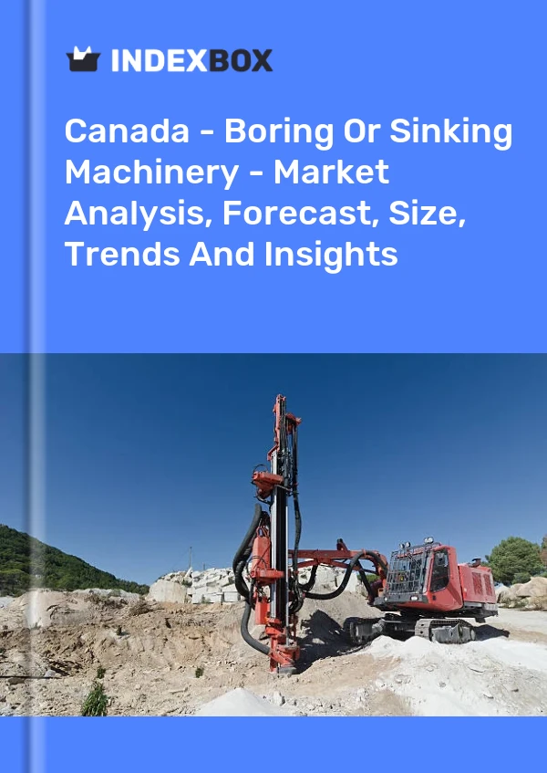 Report Canada - Boring or Sinking Machinery - Market Analysis, Forecast, Size, Trends and Insights for 499$