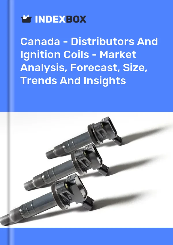 Report Canada - Distributors and Ignition Coils - Market Analysis, Forecast, Size, Trends and Insights for 499$