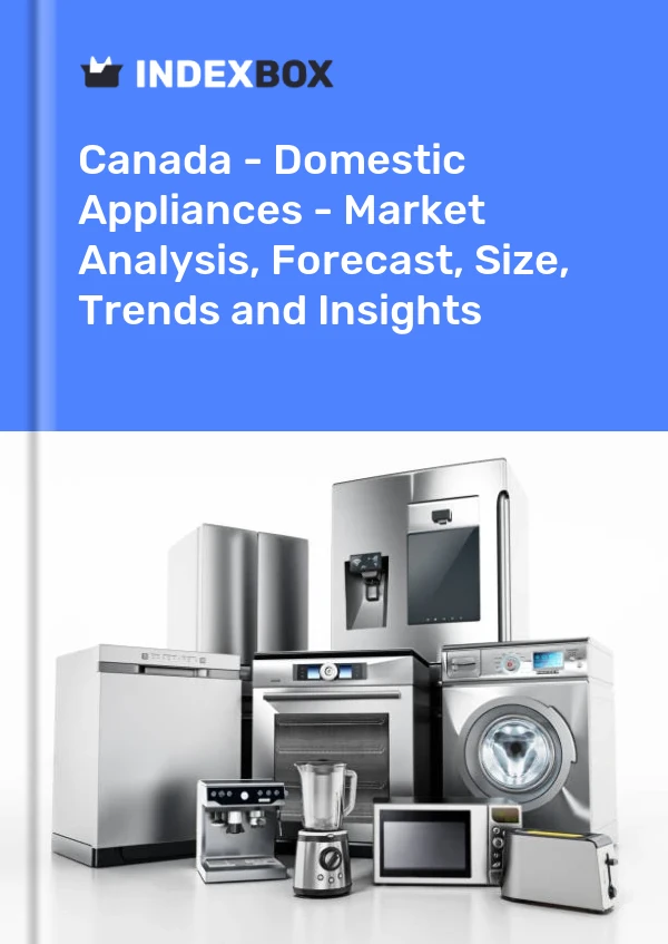 Report Canada - Domestic Appliances - Market Analysis, Forecast, Size, Trends and Insights for 499$